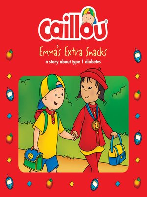 cover image of Caillou, Emma's Extra Snacks